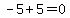 -5%2B5=0