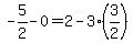 -5%2F2+-+0+=+2-3%283%2F2%29