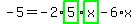 -5=-2%2Ahighlight_green%28+5+%29%2Ahighlight_green%28+x+%29-6%2Ax