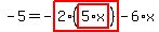 -5=-highlight_red%28+2%2A%28highlight_red%28+5%2Ax+%29%29+%29-6%2Ax