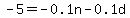-5+=+-0.1n+-+0.1d