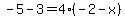 -5+-+3+=+4%2A%28-2+-+x%29