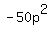 -50p^2