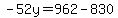 -52y=962-830