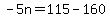 -5n+=+115-160