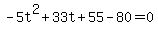 -5t%5E2%2B33t%2B55-80=0