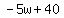 -5w%2B40