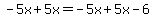 -5x%2B5x=-5x%2B5x-6