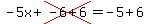 -5x%2Bcross%28-6%2B6%29=-5%2B6