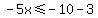 -5x%3C=-10-3