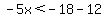 -5x%3C-18-12