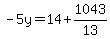 -5y=14+1043/13