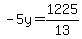 -5y=1225/13