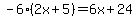 -6%282x+%2B+5%29=6x+%2B+24