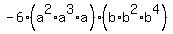 -6%28a%5E2%2Aa%5E3%2Aa%29%28b%2Ab%5E2%2Ab%5E4%29