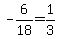 -6/18 = 1/3