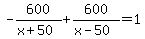 -600%2F%28x%2B50%29%2B600%2F%28x-50%29=1