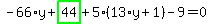 -66%2Ay%2Bhighlight_green%28+44+%29%2B5%2A%2813%2Ay%2B1%29-9=0