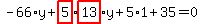-66%2Ay%2Bhighlight_red%28+5+%29%2Ahighlight_red%28+13+%29%2Ay%2B5%2A1%2B35=0