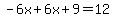 -6x+%2B+6x+%2B+9+=+12