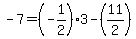 -7+=+%28-1%2F2%29%2A3+-+%2811%2F2%29