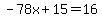 -78x+%2B+15+=+16