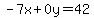 -7x+0y=42