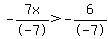 -7x%2F-7%3E-6%2F-7