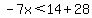 -7x%3C14%2B28