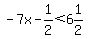 -7x-1%2F2%3C6%261%2F2+