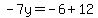 -7y=-6%2B12