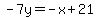 -7y+=+-x+%2B+21+