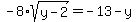-8*sqrt(y-2)=-13-y