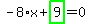 -8%2Ax%2Bhighlight_green%28+9+%29=0