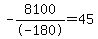 -8100+%2F+-180+=+45