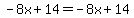 -8x+14=-8x+14