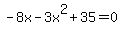 -8x+-+3x%5E2+%2B35+=+0