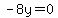 -8y = 0