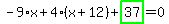 -9%2Ax%2B4%2A%28x%2B12%29%2Bhighlight_green%28+37+%29=0