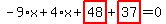 -9%2Ax%2B4%2Ax%2Bhighlight_red%28+48+%29%2Bhighlight_red%28+37+%29=0