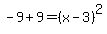 -9+%2B+9+=+%28x+-+3%29%5E2