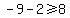 -9-2%3E=8