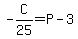 -C/25=P-3