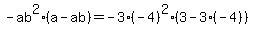 -ab^2(a-ab) = -3(-4)^2(3-3(-4))
