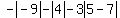 -abs(-9)-abs(4)-3abs(5-7)