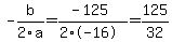 -b%2F2a=%28-125%29%2F%282%2A-16%29=125%2F32