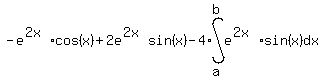 -e%5E%282x%29cos%28x%29+%2B+2e%5E%282x%29sin%28x%29+-+4%2Aint%28e%5E%282x%29%2Asin%28x%29+%2C+dx%2Ca%2Cb%29