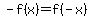 -f%28x%29=f%28-x%29