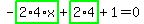 -highlight_green%28+2%2A4%2Ax+%29%2Bhighlight_green%28+2%2A4+%29%2B1=0