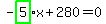 -highlight_green%28+5+%29%2Ax%2B280=0